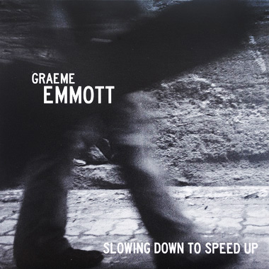 Slowing Down To Speed Up by Graeme Emmott Album Cover